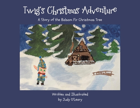 Paperback Twig's Christmas Adventure: A Story of the Balsam Fir Christmas Tree Book