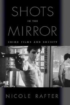 Hardcover Shots in the Mirror: Crime Films and Society Book