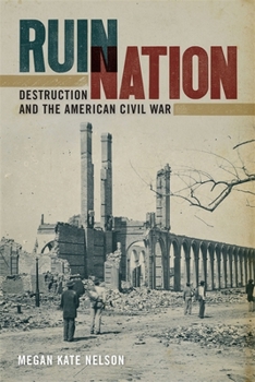 Paperback Ruin Nation: Destruction and the American Civil War Book