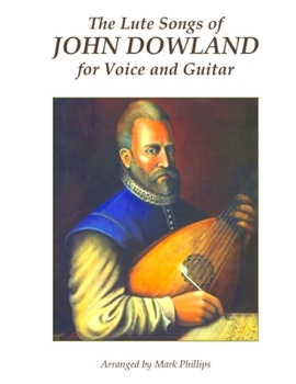 Paperback The Lute Songs of John Dowland for Voice and Guitar Book