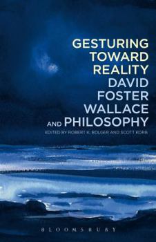 Paperback Gesturing Toward Reality: David Foster Wallace and Philosophy Book