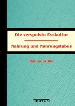 Paperback Die verspeiste Esskultur [German] Book