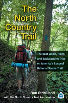 Paperback The North Country Trail: The Best Walks, Hikes, and Backpacking Trips on America's Longest National Scenic Trail Book