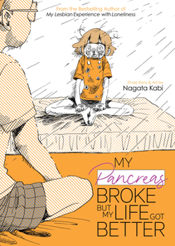 My Pancreas Broke, But My Life Got Better - Book #6 of the My Lesbian Experience with Loneliness