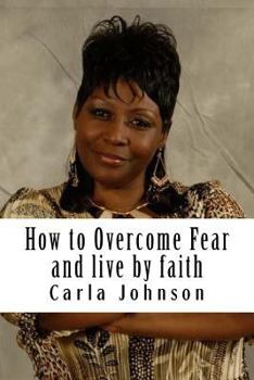 Paperback How to Overcome Fear Workbook: and Live by faith Book