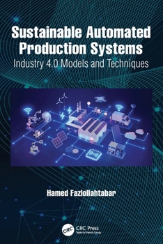 Paperback Sustainable Automated Production Systems: Industry 4.0 Models and Techniques Book