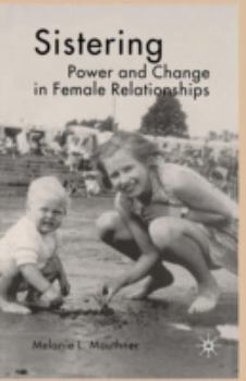 Paperback Sistering: Power and Change in Female Relationships Book