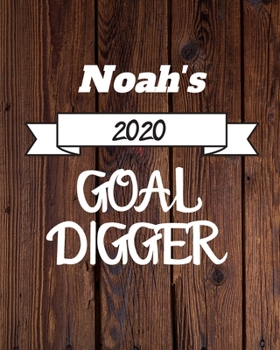 Noah's 2020 Goal Digger: 2020 New Year Planner Goal Journal Gift for Noah  / Notebook / Diary / Unique Greeting Card Alternative