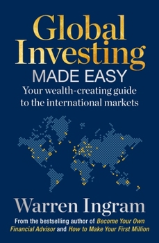 Paperback Global Investing Made Easy: Your Wealth-Creating Guide to International Markets Book