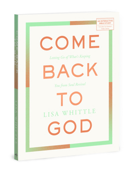 Paperback Come Back to God: Letting Go of What's Keeping You from Soul Revival Book
