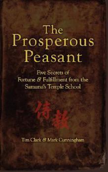Paperback The Prosperous Peasant: Five Secrets of Fortune & Fulfillment from the Samurai's Temple School Book