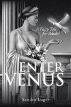 Paperback Enter Venus: A Fairy Tale for Adults Book