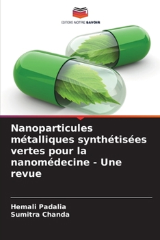 Paperback Nanoparticules métalliques synthétisées vertes pour la nanomédecine - Une revue [French] Book