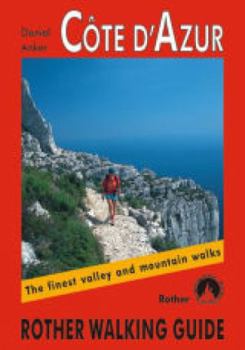 Paperback Cote d'Azur: The Finest Valley and Mountain Walks - ROTH.E4817 (Rother Walking Guides - Europe) (English and German Edition) Book