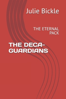 Paperback The Deca-Guardians: The Eternal Pack Book