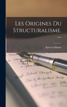 Hardcover Les Origines Du Structuralisme. -- Book