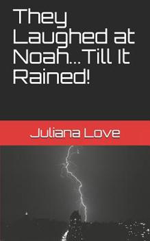 Paperback They Laughed at Noah...Till It Rained! Book
