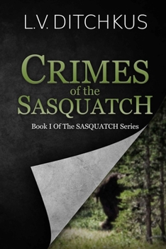 Paperback Crimes of the Sasquatch: Book I of The Sasquatch Series Book