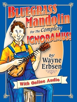 Paperback Bluegrass Mandolin for the Complete Ignoramus! [With Online Audio] [With CD (Audio)] Book
