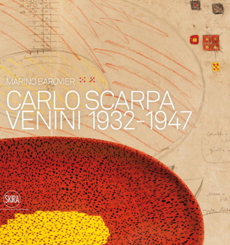 Hardcover Carlo Scarpa: Venini, 1932-1947 Book