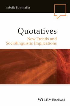 Hardcover Quotatives: New Trends and Sociolinguistic Implications Book