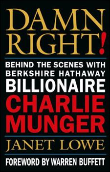 Hardcover Damn Right!: Behind the Scenes with Berkshire Hathaway Billionaire Charlie Munger Book