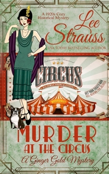 Murder at the Circus - Book #17 of the Ginger Gold Mysteries