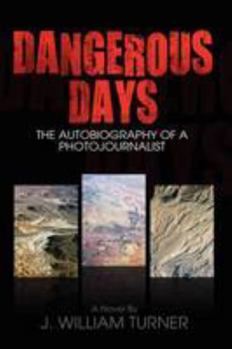 Hardcover Dangerous Days: The Autobiography of a Photojournalist Book