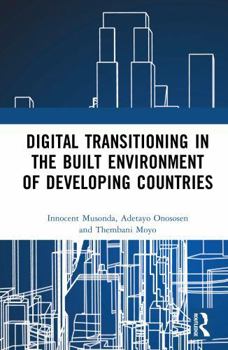 Hardcover Digital Transitioning in the Built Environment of Developing Countries Book