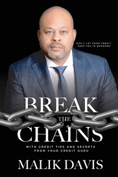 Paperback Break The Chains: with Credit Tips and Secrets from Your Credit Guru Book