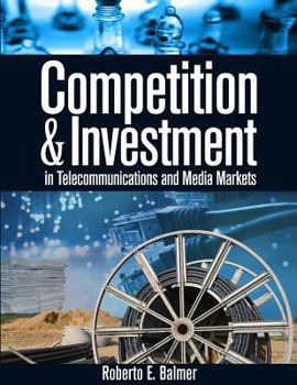 Paperback Competition and Investment in Telecommunications and Media Markets Book