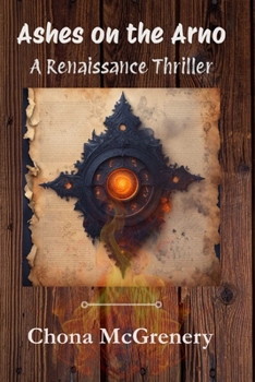 Paperback Ashes on the Arno: A Renaissance Thriller Book
