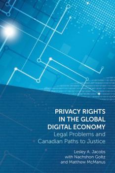 Paperback Privacy Rights in the Global Digital Economy: Legal Problems and Canadian Paths to Justice Book