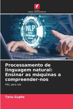 Paperback Processamento de linguagem natural: Ensinar as máquinas a compreender-nos [Portuguese] Book