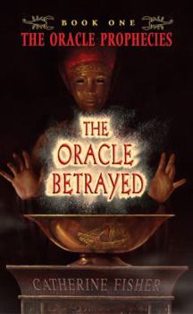 The Oracle Betrayed - Book #1 of the Oracle Prophecies