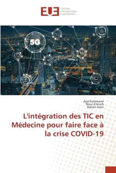 Paperback L'intégration des TIC en Médecine pour faire face à la crise COVID-19 [French] Book