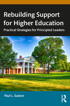 Paperback Rebuilding Support for Higher Education: Practical Strategies for Principled Leaders Book