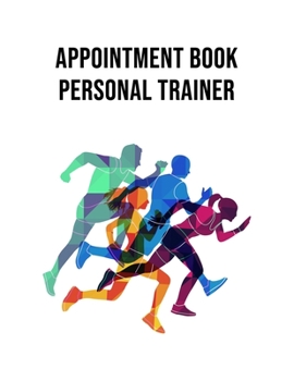 Paperback Appointment Book Personal Trainer: Undated 52-Week Hourly Schedule Calendar Book