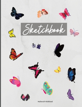 Sketchbook for kids: Amazing Sketchbook for Kids Ages 4-8, 8-12 with Special Butterfly Theme A notebook for Painting, Drawing, Sketching or Doodling ... Butterfly Sketchbook for girls and women