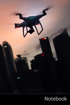 Notebook: Drone themed ruled Notebook / Journal / Diary / Composition Book / Planner / Log Book / Notes  - 6 x 9 inches (15,24 x 22,86 cm), 110 wide ruled pages with date line on top, glossy finish