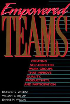 Paperback Empowered Teams: Creating Self-Directed Work Groups That Improve Quality, Productivity, and Participation Book