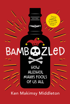 Paperback Bamboozled: How Alcohol Makes Fools of Us All Book