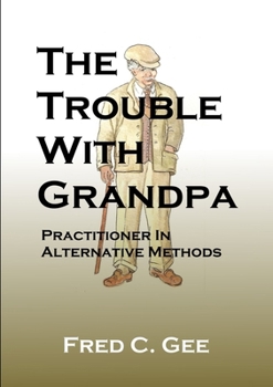 Paperback The Trouble With Grandpa Book