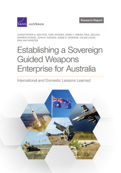 Paperback Establishing a Sovereign Guided Weapons Enterprise for Australia: International and Domestic Lessons Learned Book