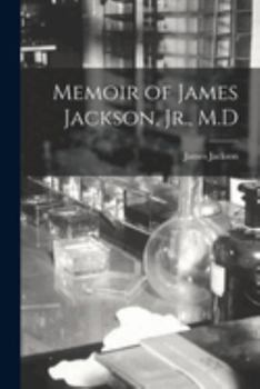 Paperback Memoir of James Jackson, Jr., M.D Book