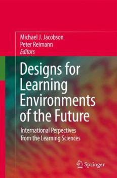 Hardcover Designs for Learning Environments of the Future: International Perspectives from the Learning Sciences Book