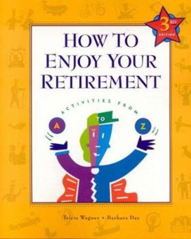 Paperback How to Enjoy Your Retirement: Activities from A to Z Book