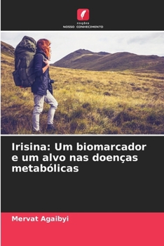Irisina: Um biomarcador e um alvo nas doenças metabólicas (Portuguese Edition)