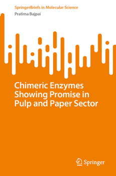 Paperback Chimeric Enzymes Showing Promise in Pulp and Paper Sector Book