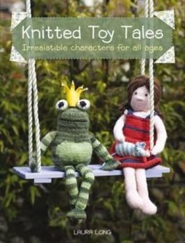 Paperback Knitted Toy Tales: Irresistible Characters for All Ages Book